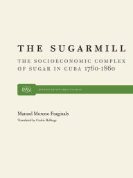 Title: Sugarmill, Author: Manuel  M. Fraginals