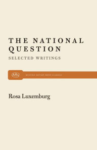 Title: The National Question: Selected Writings by Rosa Luxemburg, Author: Horace B. Davis