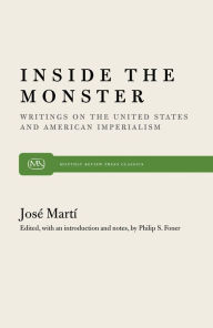 Title: Inside the Monster: Writings on the United States and American Imperialism, Author: José Martí