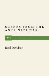 Title: Scenes From The Anti-Nazi War, Author: Basil Davidson