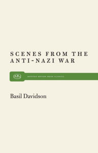 Title: Scenes From Anti-Nazi War, Author: Basil Davidson