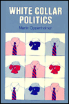 Title: White Collar Politics, Author: Martin Oppenheimer