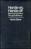 Title: Hands-On, Hands-Off: Experiencing History Through Architecture, Author: Harris Stone