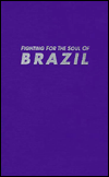 Title: Fighting for the Soul of Brazil, Author: Kevin Danaher