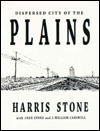 Title: Dispersed City of the Plains, Author: Harris Stone