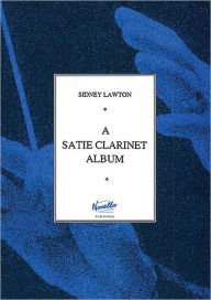 Title: A Satie Clarinet Album, Author: Sidney Lawton