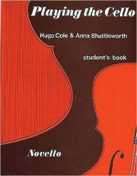 Title: Playing the Cello: Student's Book, Author: Anna Shuttleworth