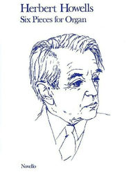 Title: 6 Pieces for Organ, Author: Herbert Howells