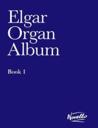 Title: Elgar: Organ Album Book 1, Author: Not Available