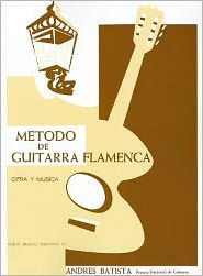 Metodo De Guitarra Flamenca: (The Flamenco Guitar Method)