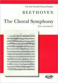 Title: The Choral Symphony - Last Movement (from Symphony No. 9 in D Minor): Vocal Score, Author: Ludwig van Beethoven