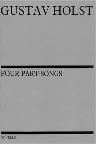 Title: Four Part-Songs, Author: Gustav Holst