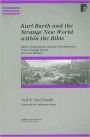 Karl Barth and the Strange New World Within the Bible: Barth, Wittgenstein, and the Metadilemmas of the Enlightenment