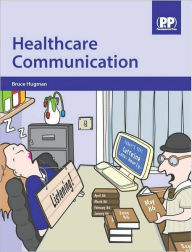 Title: Healthcare Communication / Edition 1, Author: Bruce Hugman