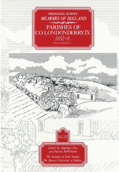 The Ordnance Survey Memoirs of Ireland: Parishes of Co. Londonderry IX, 1832-8, West Londonderry