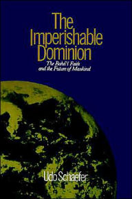 Title: The Imperishable Dominion, Author: Udo Schaefer