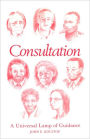 Consultation: A Universal Lamp of Guidance