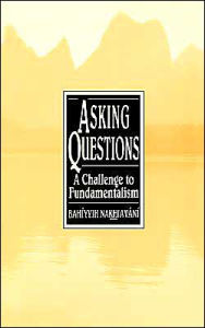 Title: Asking Questions: A Challenge to Fundamentalism, Author: Bahiyyih Nakhjavani