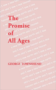 Title: The Promise of All Ages, Author: George Townshend