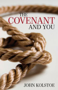 Title: The Covenant and You, Author: John Kolstoe