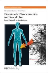 Title: Biomimetic Nanoceramics in Clinical Use: From Materials to Applications, Author: María Vallet-Regi