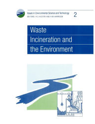 Title: Waste Incineration and the Environment, Author: R M Harrison