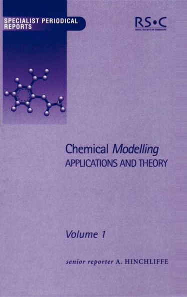 Chemical Modelling: Applications and Theory Volume 1