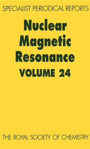 Title: Nuclear Magnetic Resonance: Volume 24, Author: G A Webb