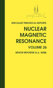 Title: Nuclear Magnetic Resonance: Volume 26, Author: G A Webb