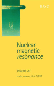 Title: Nuclear Magnetic Resonance: Volume 33 / Edition 1, Author: G A Webb