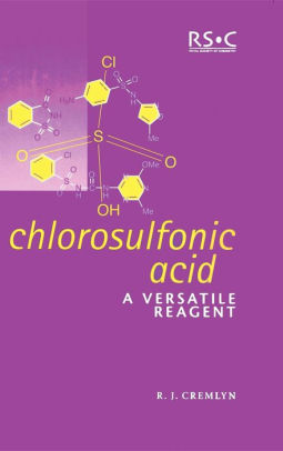 Chlorosulfonic Acid A Versatile Reagent By R J Cremlyn R J Cremlyn Hardcover Barnes Noble