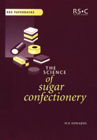 Title: The Science of Sugar Confectionery, Author: William P Edwards
