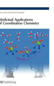 Title: Medicinal Applications of Coordination Chemistry, Author: Chris J Jones