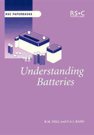 Title: Understanding Batteries / Edition 1, Author: R M Dell
