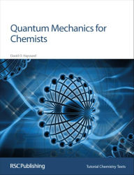 Title: Quantum Mechanics for Chemists / Edition 1, Author: David O Hayward