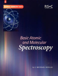 Title: Basic Atomic and Molecular Spectroscopy, Author: J Michael Hollas