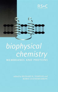 Title: Biophysical Chemistry: Membranes and Proteins, Author: Robin Leatherbarrow