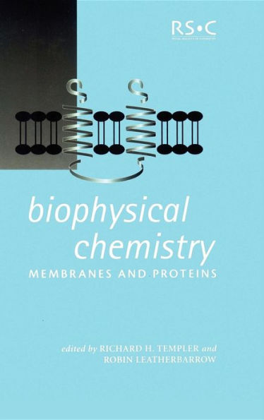 Biophysical Chemistry: Membranes and Proteins