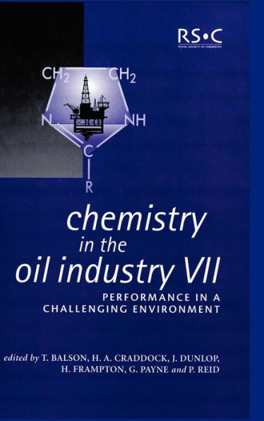 Chemistry in the Oil Industry VII: Performance in a Challenging Environment