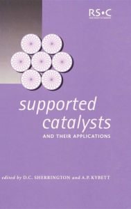 Title: Supported Catalysts and Their Applications, Author: David C Sherrington