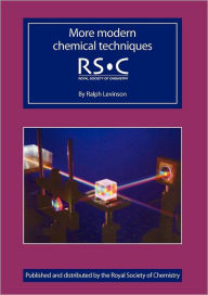 Title: More Modern Chemical Techniques, Author: Ralph Levenson