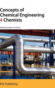 Title: Concepts of Chemical Engineering 4 Chemists / Edition 1, Author: Stefaan Simons