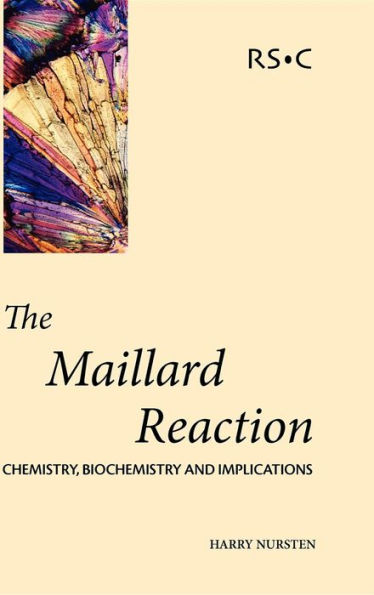 The Maillard Reaction: Chemistry, Biochemistry and Implications