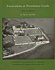 Title: Excavations at Portchester Castle: Saxon, Author: B. W. Cunliffe