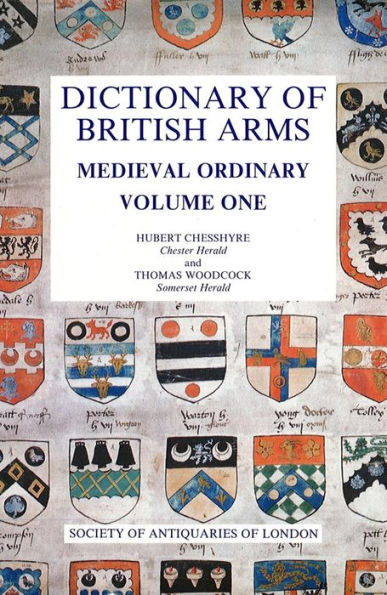 Dictionary of British Arms: Medieval Ordinary I