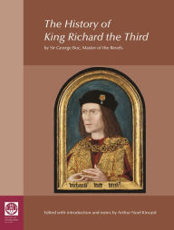Title: The History of King Richard the Third: by Sir George Buc, Master of the Revels, Author: Arthur Kincaid