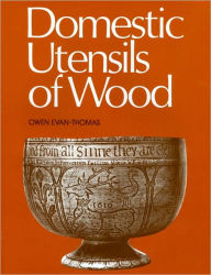 Title: Domestic Utensils of Wood, Author: Owen Evan-Thomas