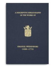 Title: A Descriptive Bibliography of the Works of Emanuel Swedenborg (1688-1772), Author: Norman Ryder