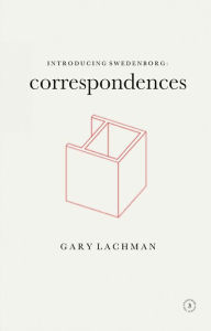 Title: Introducing Swedenborg: Correspondences: Correspondences, Author: Gary Lachman