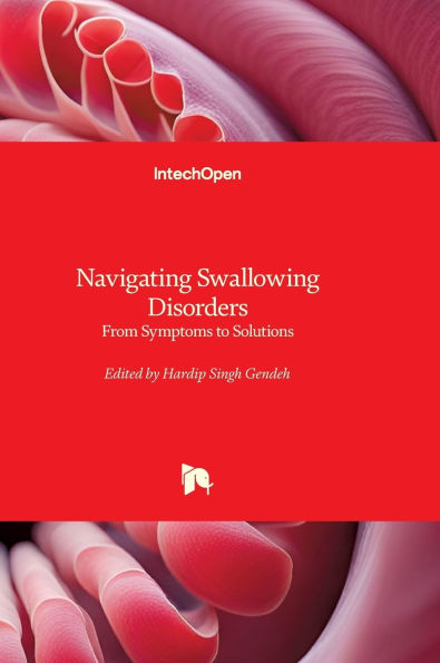 Navigating Swallowing Disorders - From Symptoms to Solutions: From Symptoms to Solutions